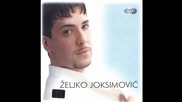 Zeljko Joksimovic i Haris Dzinovic - Sta ce meni vise od toga - (Audio 2001) HD