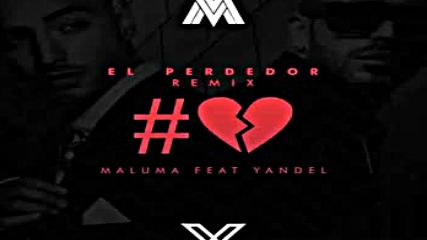 Romantico 2016* Maluma Ft. Yandel - El Perdedor Oficial Remix
