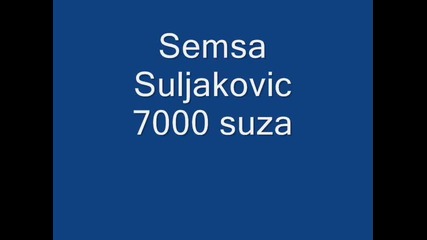 Semsa Suljakovic - 7000 suza - Prevod