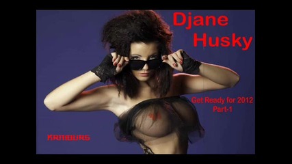 Djane Husky - Get Ready For 2012 part-1