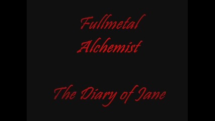Fullmetal Alchemist {amv} - The Diary of Jane