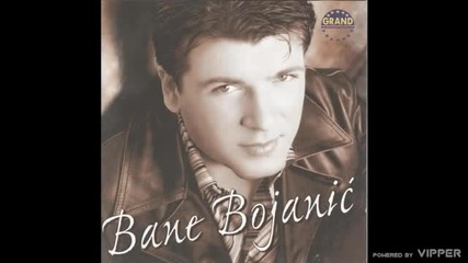 Bane Bojanic - Pusti (hq) (bg sub)
