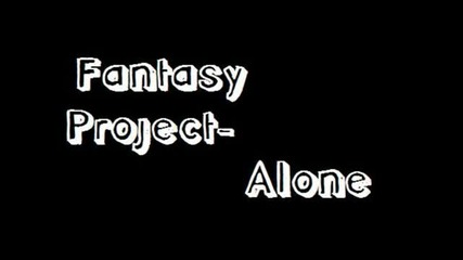 Fantasy Project - Alone 