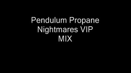 Pendulum - Propane Nightmares Vip