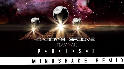 Daddy’s Groove feat. Teammate - Pulse Mindshake Remix) Cover Art