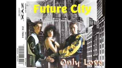 Future City - Only Love (future mix)