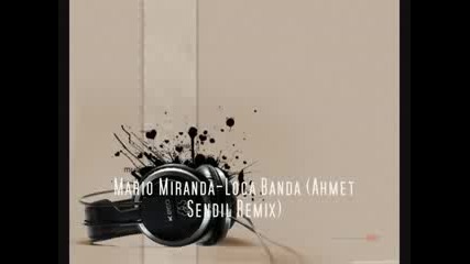 Mario Miranda - Loca Banda (ahmet Sendil Remix)