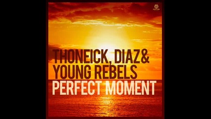 Eddie Thoneick - Perfect Moment (francesco Diaz & Young Rebels Remix) 