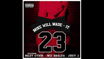 *2013* Mike Will Made It ft. Miley Cyrus, Wiz Khalifa & Juicy J - 23 ( Max Methods remix )