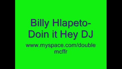 Billy Hlapeto - Doin it Hey Dj 