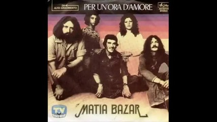 Matia Bazar - Per Un'ora D'amore