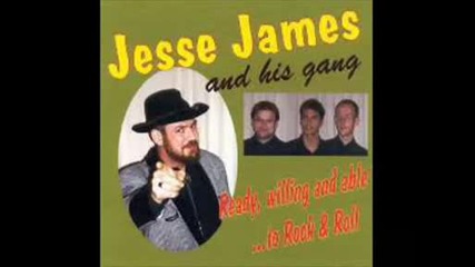 Jesse James and his Gang - Stay In Your Rockin Mood