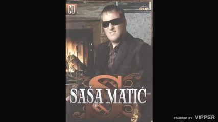 Sasa Matic - Pogresna - (Audio 2007)