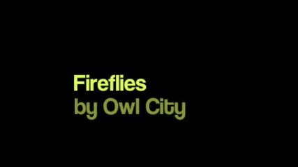 Me Singing Fireflies by Owl City