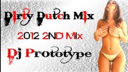 @ Dirty Dutch Dj Prototype @ Mix 2nd 2012 @