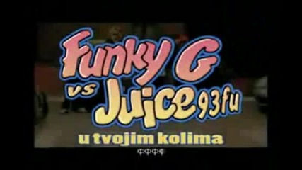 funky g.ft Juice - u tvojim kolima