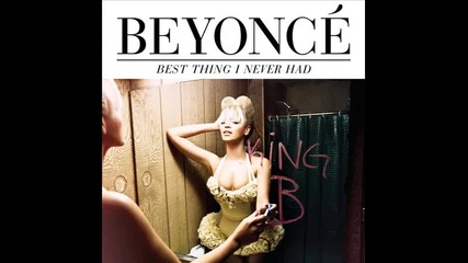 « Превод » Beyonce - Best Thing I Never Had