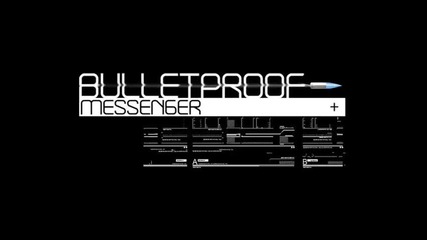 Bulletproof Messenger - The Way 