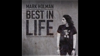 Mark Holman - Best In Life