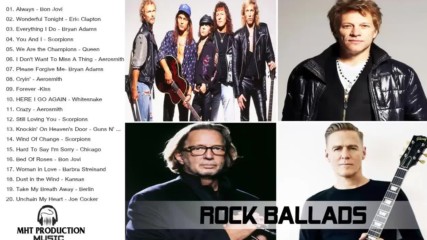 The Best Of Rock Ballads Ever Of The 60's 70's 80's 90's - Greatest Rock Ballads Of All Time