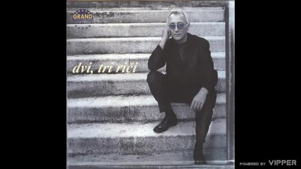 Oliver Dragojevic-ti mi citas misli