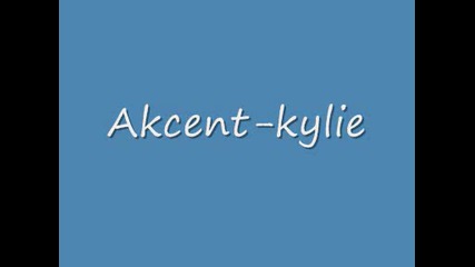 Akcent - kylie