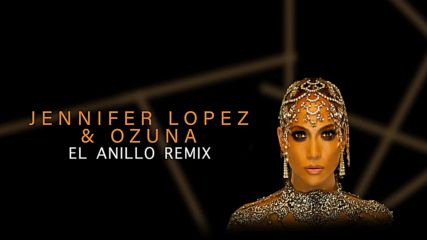 Jennifer Lopez & Ozuna - El Anillo( Remix - Audio)
