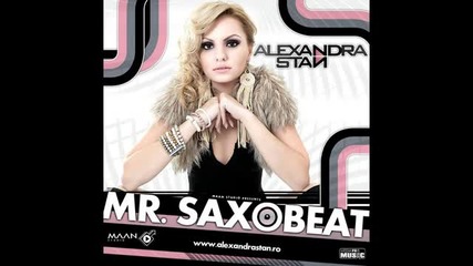 !!! Румънско !!! Alexandra Stan – Mr. Saxobeat ( Julyan Dubson & K - Liv Remix) 
