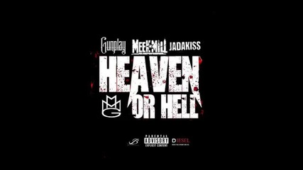 Gunplay ft. Meek Mill & Jadakiss - Heaven Or Hell