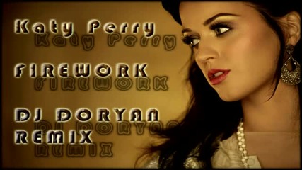 Katy Perry - Firework ( Dj Doryan Remix) 