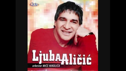 Ljuba Alicic - Ja cu te uvek voleti