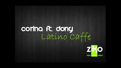 * Румънско * Corina ft. Dony - Latino Caffe 