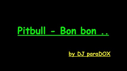 Pitbull - Bon Bon