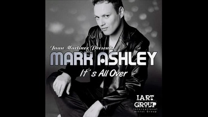 Mark Ashley - It s All Over (juan Martinez Dance Mix) 