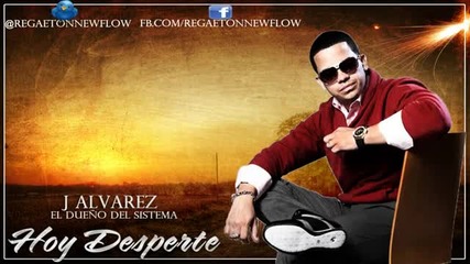 J Alvarez-hoy Desperte[letra/lirycs]