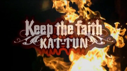 Kat-tun - Keep The Faith Pv