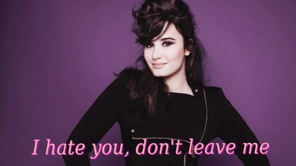 Demi Lovato - I hate you, don't leave me | D E M I |