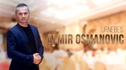 Almir Osmanovic - 2017 - Urnebes (hq) (bg sub)