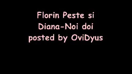 Florin Peste si Diana - Noi doi