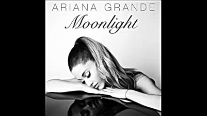 *2016* Ariana Grande - Moonlight