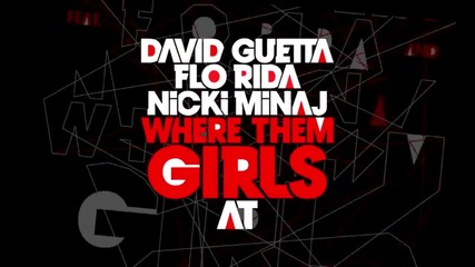 * Тийзър * David Guetta feat Flo Rida & Nicki Minaj - Where Them Girls At -