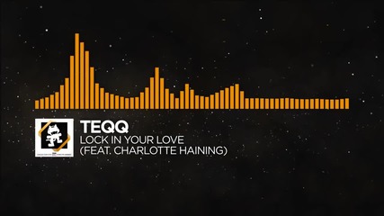 [house Music] - Teqq - Lock in Your Love (feat. Charlotte Haining) [monstercat Release]