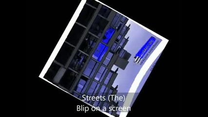 Streets (the) - Computers and Blues - Blip on a screen