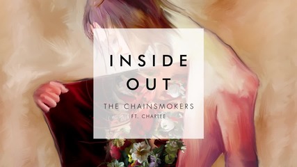 2о16! The Chainsmokers ft. Charlee - Inside Out ( Аудио )