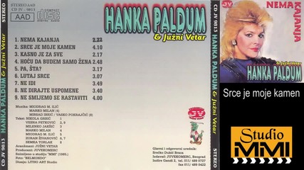 Hanka Paldum i Juzni Vetar - Srce je moje kamen (Audio 1985)