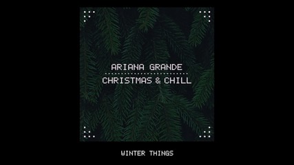 2о16! Ariana Grande - Winter Things ( Аудио )