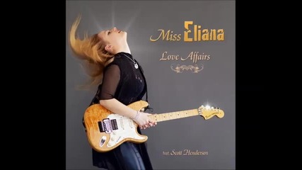 Miss Eliana - The Musician (feat. Scott Henderson)