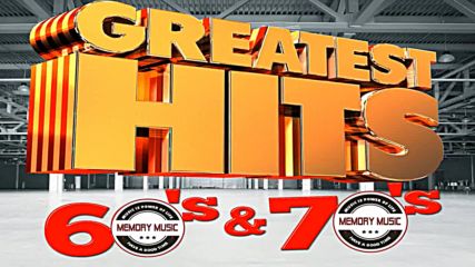 Greatest Hits Of The 60's and 70's - 60's and 70's Music Hits Playlist