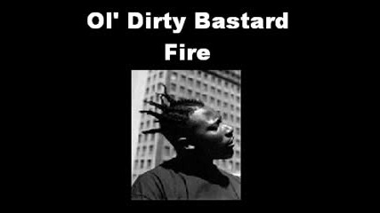 Ol Dirty Bastard - Fire
