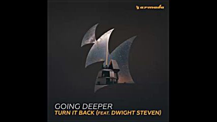*2016* Going Deeper ft. Dwight Steven - Turn It Back